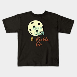 Funny Pickleball Saying Keep Calm and Pickle On Kids T-Shirt